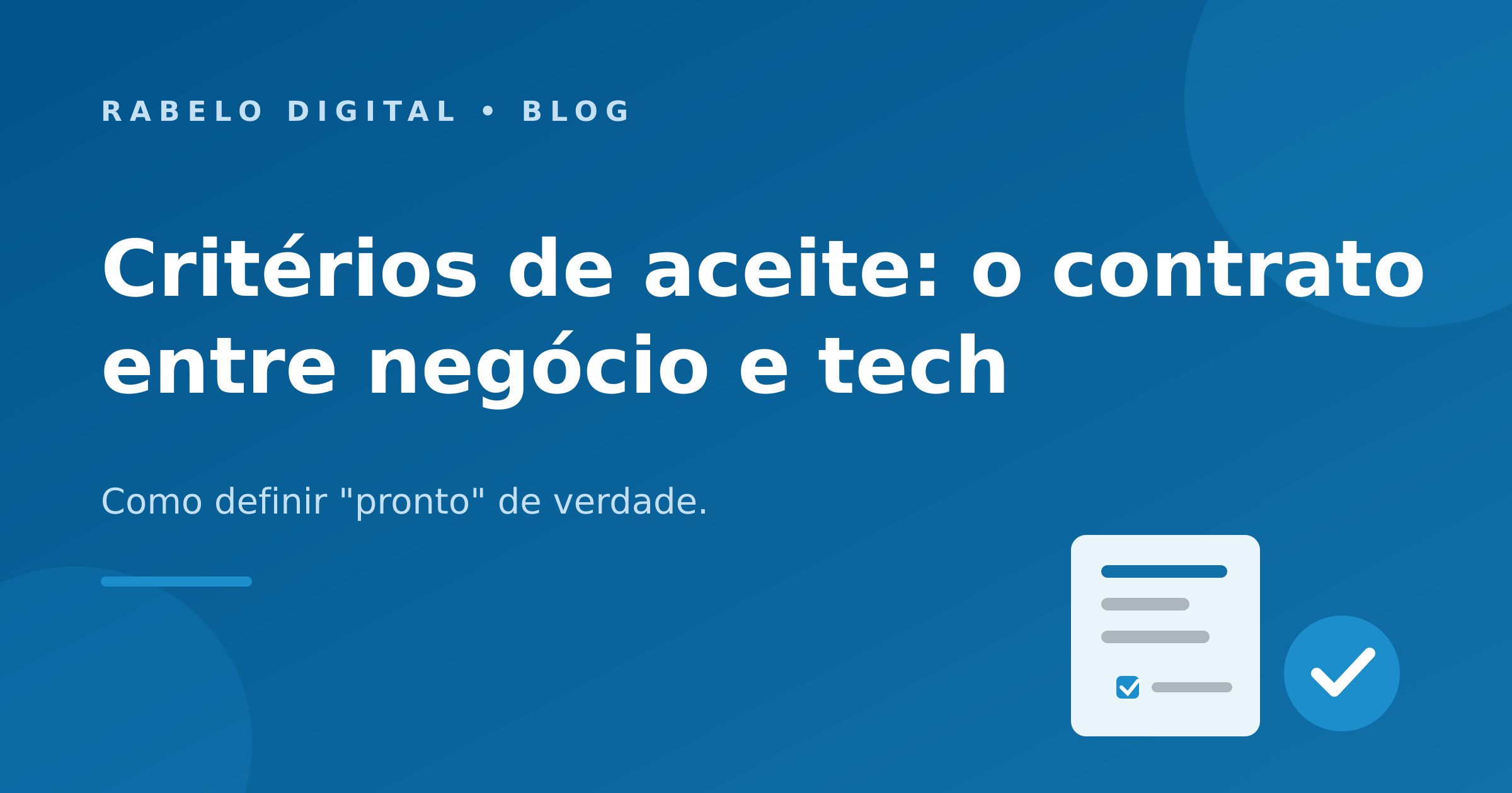 Critérios de aceite: o contrato entre negócio e tech