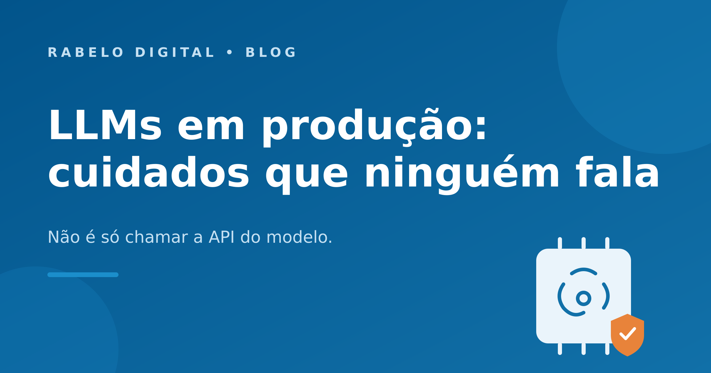 LLMs em produção: cuidados que ninguém fala