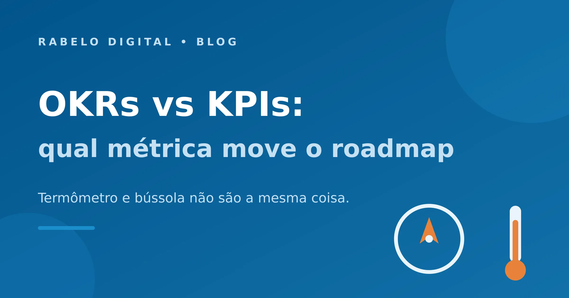 OKRs vs KPIs: qual métrica move o seu roadmap