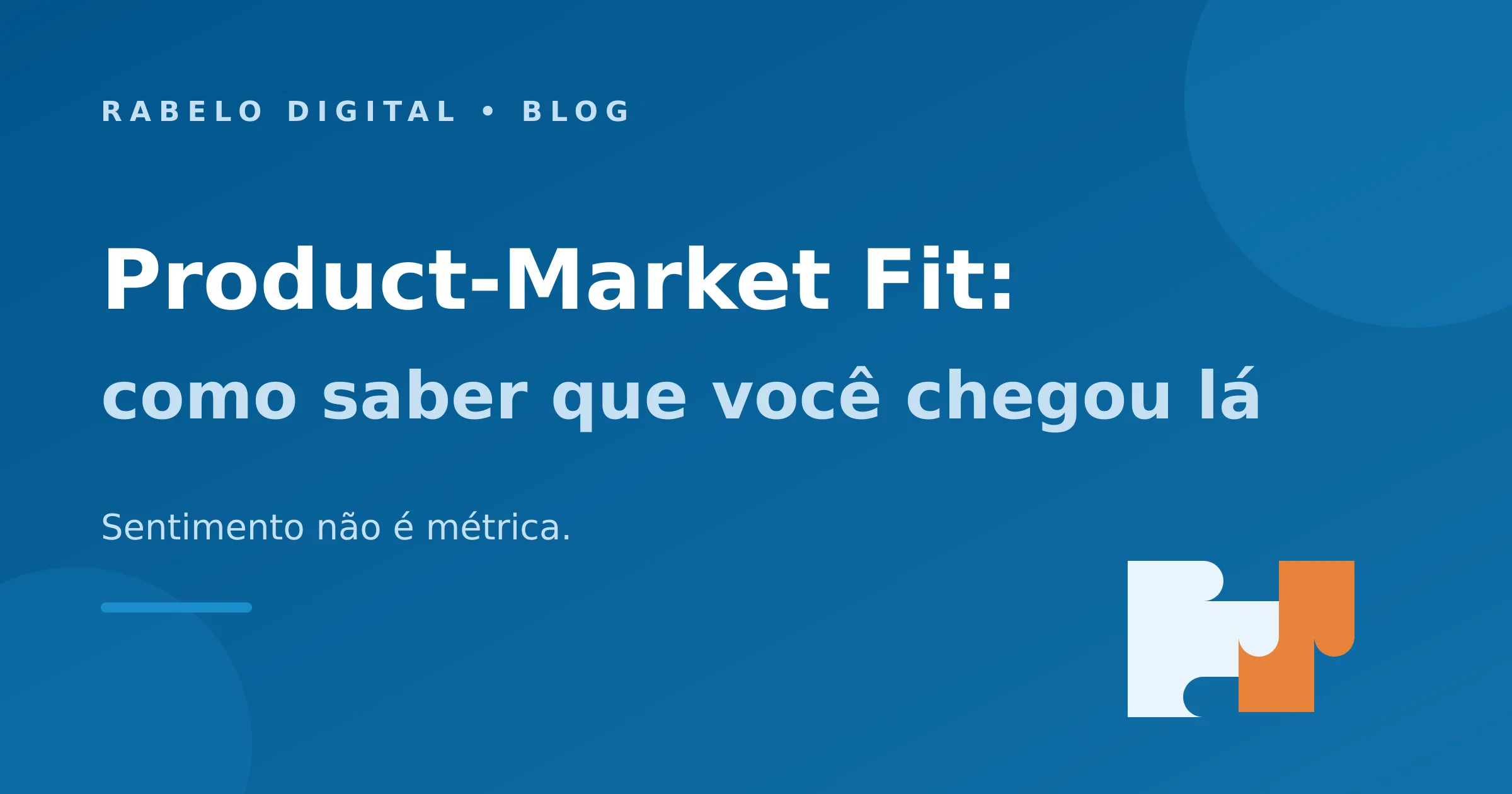 Product-Market Fit: como saber que você já chegou lá