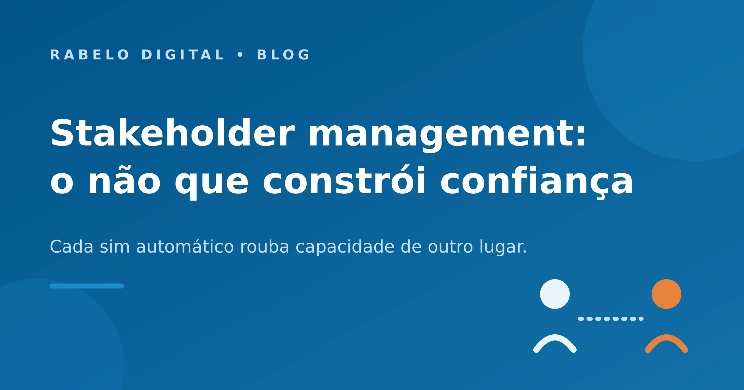 Stakeholder management: como dizer não sem virar inimigo