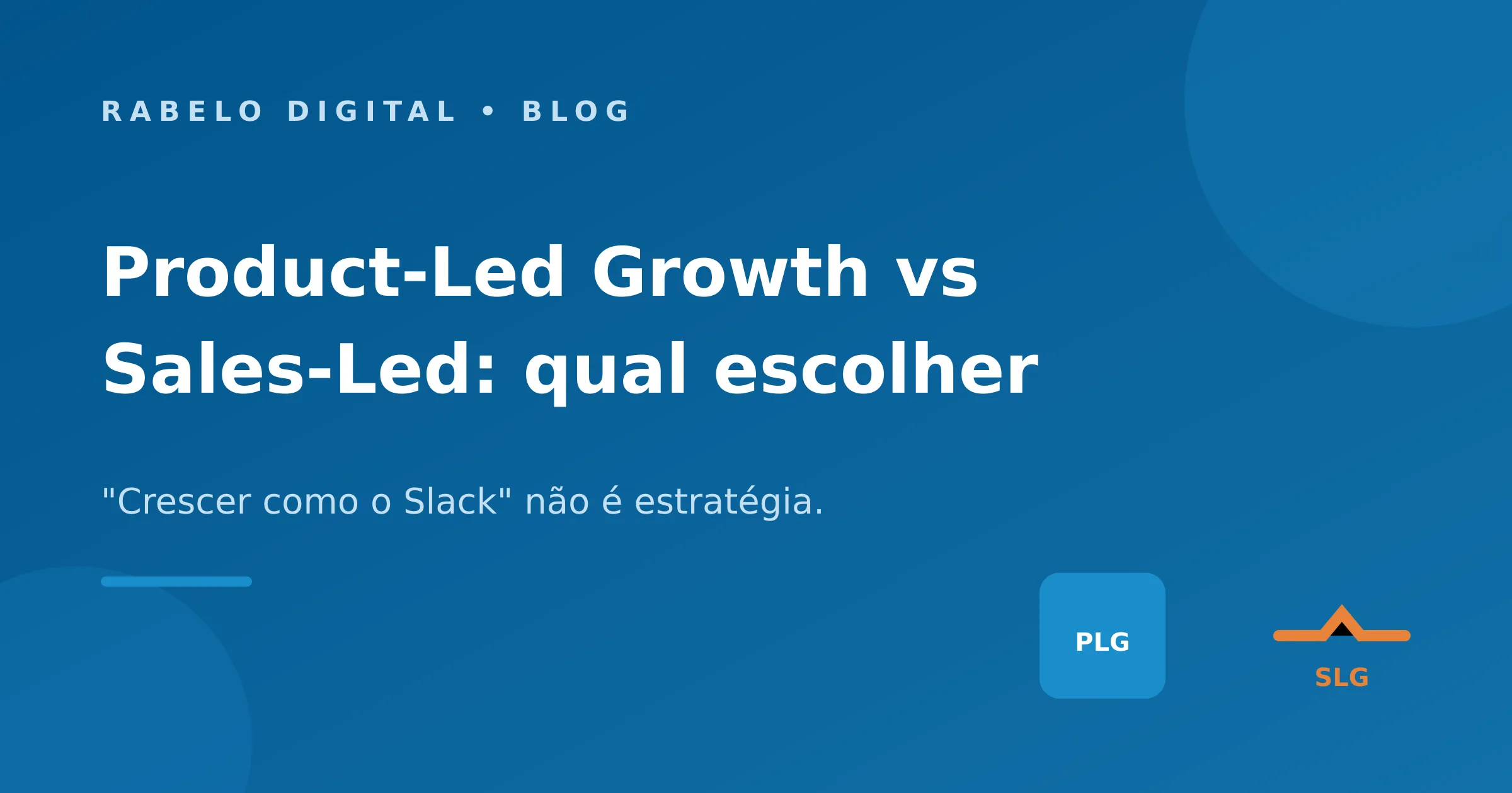 Product-Led Growth vs Sales-Led: qual estratégia de crescimento escolher